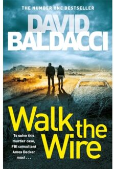 Walk The Wire - Amos Decker Series - David Baldacci