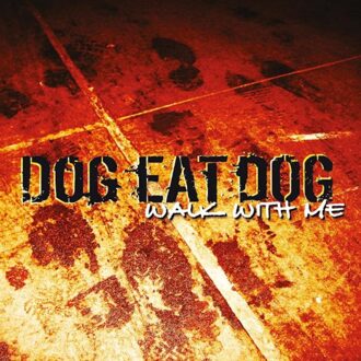 Walk With Me - Dog Eat Dog