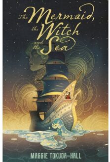 Walker Books (01): The Mermaid, The Witch And The Sea - Maggie Tokuda-Hall
