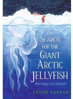 Walker Books The Search For The Giant Arctic Jellyfish - Chloe Savage