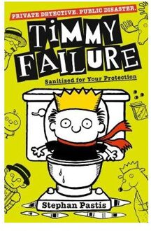 Walker Books Timmy Failure (04): Sanatized For Your Protection - Stephan Pastis