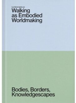 Walking As Embodied Worldmaking - Lea Maria Spahn