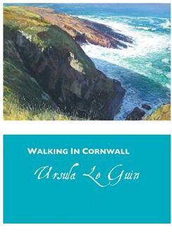 Walking In Cornwall - Ursula K. Le Guin