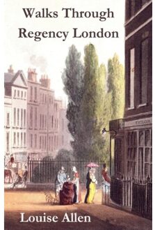 Walks Through Regency London - Louise Allen