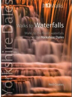 Walks To Waterfalls - Yorkshire Dales: Top 10 Walks - Neil Coates