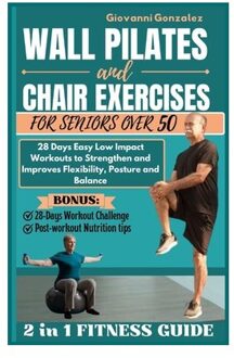 Wall Pilates And Chair Exercises For Seniors Over 50 - Gonzalez, Giovanni