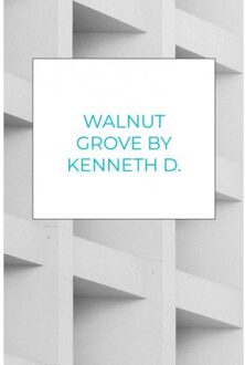 Walnut Grove By Kenneth D. Bolden - Kenneth D. Bolden