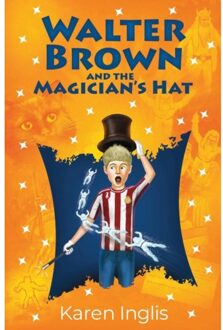 Walter Brown And The Magician's Hat - Karen Inglis