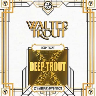 Walter Trout - Deep Trout =25th..