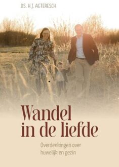 Wandel in de liefde -  Ds.H.J. Agteresch (ISBN: 9789033181450)