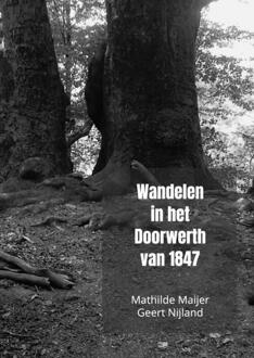 Wandelen in het Doorwerth van 1847 -  Mathilde Maijer (ISBN: 9789465129600)