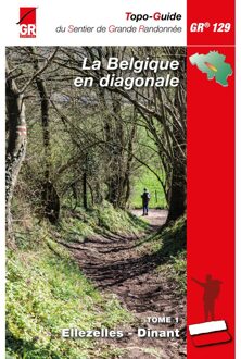 Wandelgids 129 GR 129 La Belgique en diagonale, traject 1 Ellezelles - Dinant | GR Sentiers
