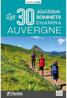 Wandelgids Auvergne - 30 plus beaux sommets à pied | Chamina