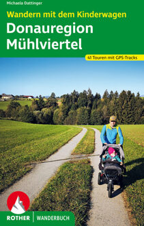 Wandelgids Donauregion - Mühlviertel - Wander mit Kinderwagen | Rother Bergverlag