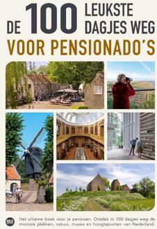 Wandelgids - Fietsgids - Reisgids De 100 leukste dagjes weg voor pensionado's | Reisreport