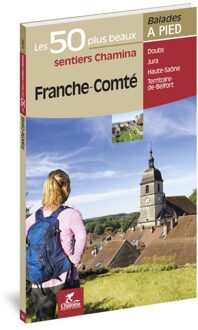 Wandelgids Franche-Comté - 50 plus beaux sentiers à pied | Chamina