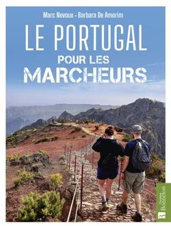 Wandelgids Le Portugal pour les marcheurs. 50 randos entre continent et Madère | Bonneton Editions