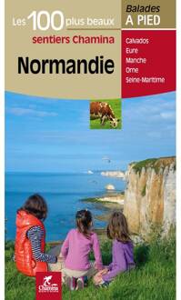 Wandelgids Normandie - 100 plus beaux sentiers à pied | Chamina