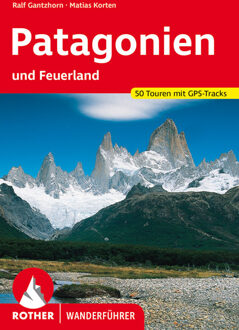 Wandelgids Patagonië en Vuurland - Patagonien und Feuerland | Rother Bergverlag