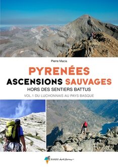 Wandelgids Pyrénées, ascensions sauvages vol 1 (ouest) | Rando Editions