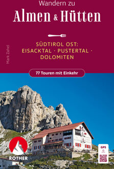 Wandelgids Südtirol Ost - Wandern zu Almen & Hütten | Rother Bergverlag