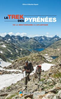 Wandelgids Trek des Pyrénées, de la Méditerranée à l'Atlantique | Rando Editions