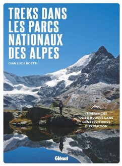 Wandelgids Treks dans les Parcs nationaux des Alpes - Itinérances de 4 à 7 jours dans ces territoires d'exception | Glenat
