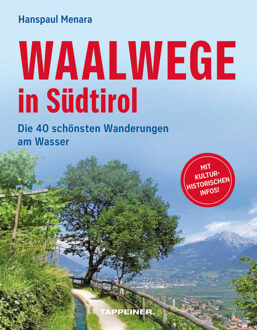 Wandelgids Waalwege in Südtirol | Tappeiner Verlag