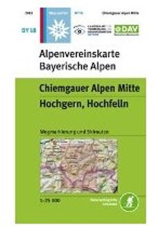 Wanderkarte BY 18 Chiemgauer Alpen Mitte, Hochgern, Hochfelln, mit Wegmarkierungen und Skirouten 1:25 000