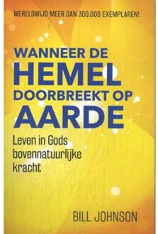 Wanneer De Hemel Doorbreekt Op Aarde - Bill Johnson