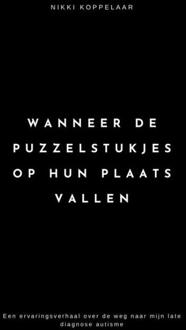 Wanneer de puzzelstukjes op hun plaats vallen -  Nikki Koppelaar (ISBN: 9789465121703)