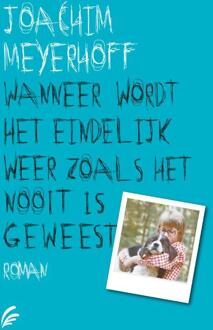 Wanneer wordt het eindelijk weer zoals het nooit is geweest - Boek Joachim Meyerhoff (9056725831)