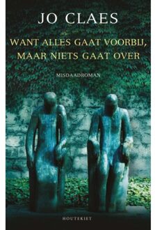 Want alles gaat voorbij, maar niets gaat over - Boek Jo Claes (9089246150)
