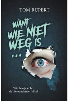 Want Wie Niet Weg Is... - Novelle - Tom Rijpert
