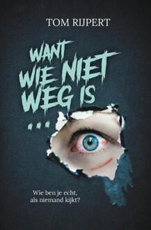 Want wie niet weg is... -  Tom Rijpert (ISBN: 9789020654318)