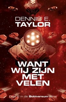 Want wij zijn met velen - Dennis E. Taylor - ebook