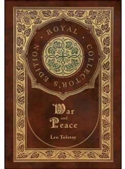 War And Peace (Royal Collector's Edition) (Annotated) (Case Laminate Hardcover With Jacket) - Leo Tolstoy