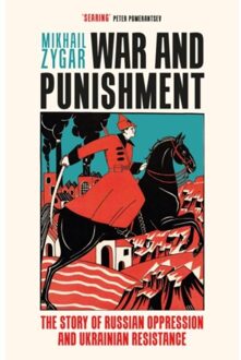 War and punishment : the story of russian oppression and ukrainian resistance - Mikhail Zygar