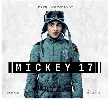 Ward, S: Art And Making Of Mickey 17 - Simon Ward