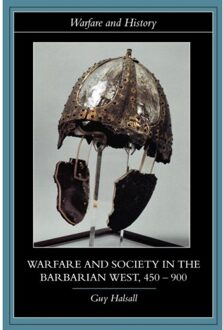 Warfare And Society In The Barbarian West 450-900 - Guy (University of York, UK) Hal