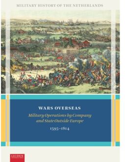 Wars Overseas - Military History Of The Netherlands - Gerrit Knaap