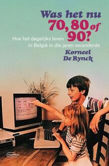 Was het nu 70, 80 of 90? -  Korneel de Rynck (ISBN: 9789022341056)
