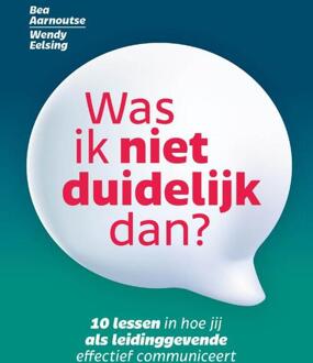 Was ik niet duidelijk dan? -  Bea Aarnoutse, Wendy Eelsing (ISBN: 9789493171701)
