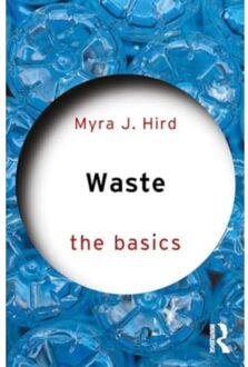 Waste: The Basics - The Basics - Myra J. Hird