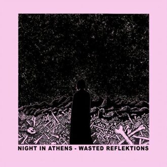 Wasted Reflektions - Night In Athens