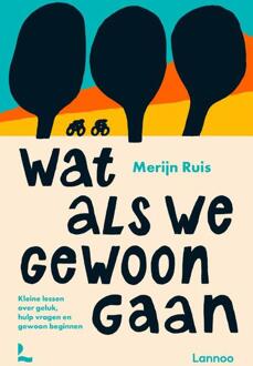 Wat als we gewoon gaan -  Merijn Ruis (ISBN: 9789401420532)