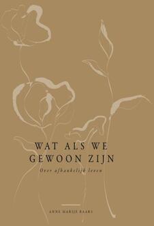 Wat als we gewoon zijn -  Anne Marije Baars (ISBN: 9789464250961)