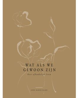 Wat Als We Gewoon Zijn - Anne Marije Baars