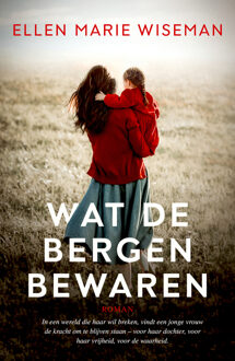 Wat de bergen bewaren -  Ellen Marie Wiseman (ISBN: 9789029738750)