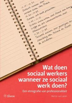 Wat doen sociaal werkers wanneer ze sociaal werk doen? - Boek Martijn van Lanen (9059727363)